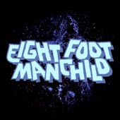 Eight Foot Manchild - Wisdom Fist