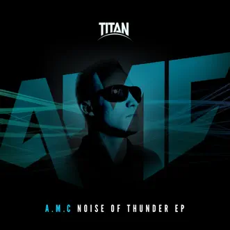 Noise of Thunder - EP by A.M.C album reviews, ratings, credits