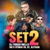 Set 2 DJ Thiago Mello (feat. Mc Alysson, Mc Vitinho VH & MC Nt) - Single album lyrics, reviews, download