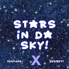 Stars in Da Sky! - Single by Z Da Mane & Ayo&Sky album reviews, ratings, credits