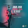 Jah Jah Never Fail I Yet - Single album lyrics, reviews, download