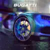 Bugatti - Single album lyrics, reviews, download