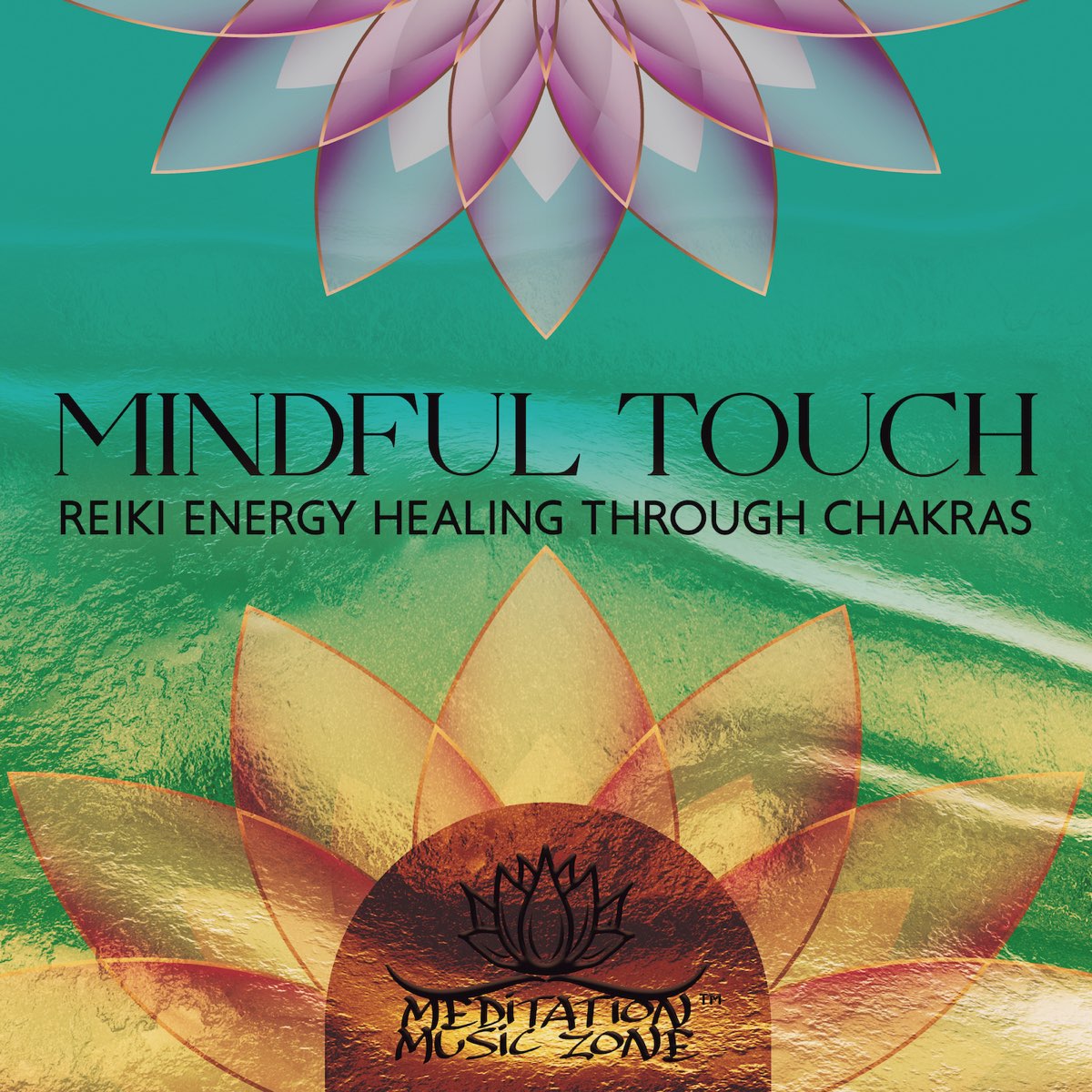 Mindful Touch Reiki Zen Meditation Music For Energy Healing Through Chakras To Eliminate