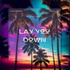 Lay You Down - Single