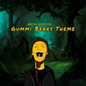 Gummi Bears Theme (Metal Version) artwork