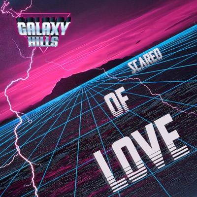 Scared of love - Galaxy Hills