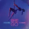 She Go - Single album lyrics, reviews, download