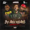 By Any Means - Single album lyrics, reviews, download