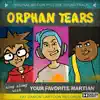 Orphan Tears, Pt. 3 - Single album lyrics, reviews, download