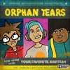 Orphan Tears, Pt. 3 - Single