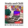 Study and Chill - 集中が高まるStudy Beats album lyrics, reviews, download