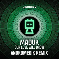 Our Love Will Grow (feat. J Fitz) [Andromedik Remix] - Single by Maduk, Andromedik & J Fitz album reviews, ratings, credits