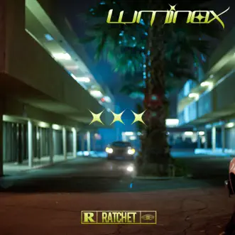 Still Ratchet by Luminox song reviws