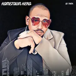 Hometown Hero by DJ Thick album reviews, ratings, credits