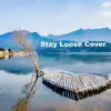 Stay Loose Cover - Single album lyrics, reviews, download