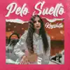 Stream & download Pelo Suelto - Single