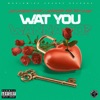 Wat You Wanna Do? - Single