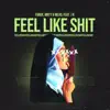 Feel Like Shit (feat. J.R.) - Single album lyrics, reviews, download