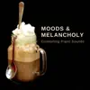 Moods & Melancholy: Comforting Piano Sounds album lyrics, reviews, download