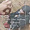 Only the Strong Survive (feat. Skoob) - Single album lyrics, reviews, download