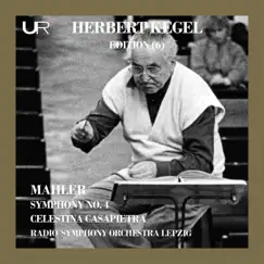 Mahler: Symphony No. 4 in G Major by Herbert Kegel, Celestina Casapietra & MDR Leipzig Radio Symphony Orchestra album reviews, ratings, credits