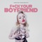 F*Ck Your Boyfriend - Karolina Stanisławczyk lyrics
