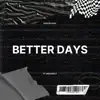 Better Days (feat. Moslikely) - Single album lyrics, reviews, download