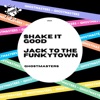 Shake It Good / Jack to the Funkytown - Single