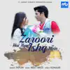 Zaroori Hai Kya Ishq Mein - Single album lyrics, reviews, download