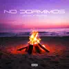 Stream & download No Dormimos - Single