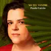 No Teu Ventre (feat. Francisco Woiski Miyasaka, Gui Augusto, Lenna Bahule & Luana Baptista) - Single album lyrics, reviews, download