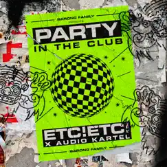 Party In the Club - Single by ETC!ETC! & Audio Kartel album reviews, ratings, credits
