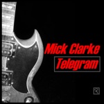 Mick Clarke - No Fool Baby