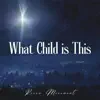 What Child is This - Single album lyrics, reviews, download