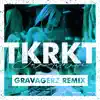TKRKT (Gravagerz Remix) - Single album lyrics, reviews, download