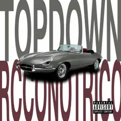 Top Down - Single by RCCOnotRico album reviews, ratings, credits