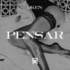 Pensar - Single album lyrics, reviews, download