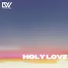 Holy Love album lyrics, reviews, download