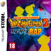 Inazuma Eleven 2 Rap: Ruge Con Más Fuerza (Remix) artwork