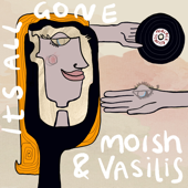 Its All Gone - EP - Moish & Vasilis