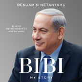 Bibi (Unabridged) - Benjamin Netanyahu Cover Art