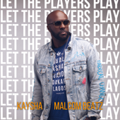 Let the Players Play - Kaysha & Malcom Beatz