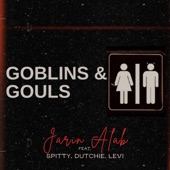 Jarin Alab - GOBLINS & GOULS (feat. Spitty, Dutchie & Levii)