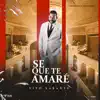 Se Que Te Amaré - Single album lyrics, reviews, download