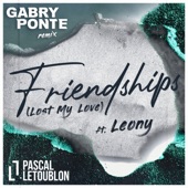 Friendships (Lost My Love) [feat. Leony] [Gabry Ponte Remix] artwork
