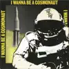I Wanna Be a Cosmonaut - EP album lyrics, reviews, download
