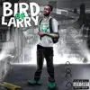 Bird of Larry - Single album lyrics, reviews, download