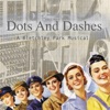 Dots and Dashes: A Bletchley Park Musical (Original Cast Recording)
