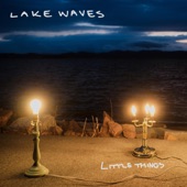 Lake Waves - Little Things