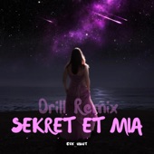 Sekret Et Mia (Drill Remix) artwork